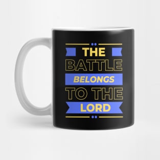 The Battle Belongs To The Lord | Christian Mug